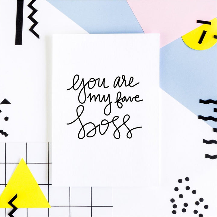 You are my fave Boss Greeting Card