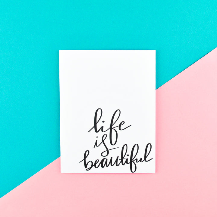 Life is Beautiful Greeting Card