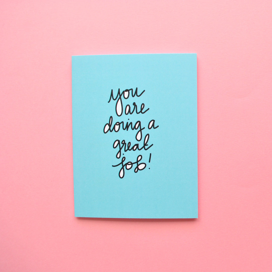 You Are Doing A Great Job Greeting Card