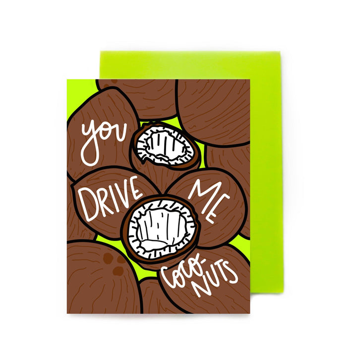 You Drive Me Coconuts Greeting Card