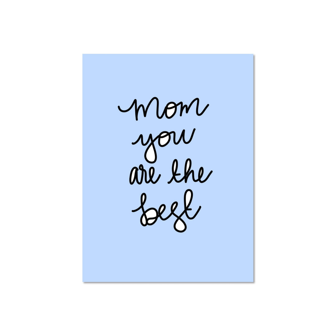 Mom You Are The Best Greeting Card