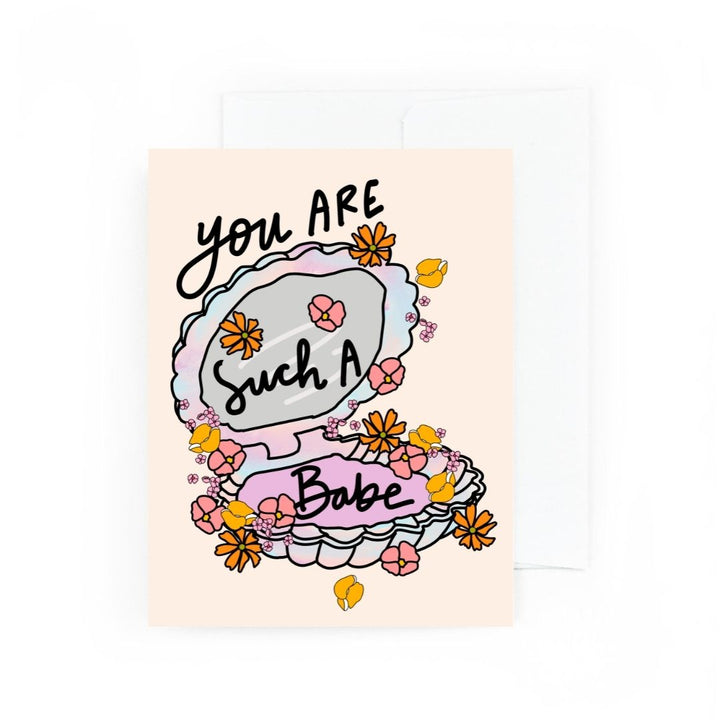 You Are Such A Babe Greeting Card