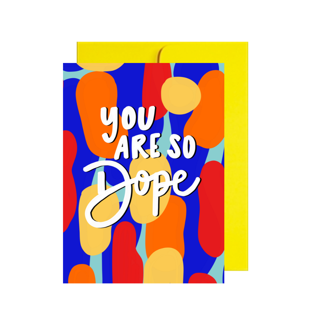 You Are So Dope Greeting Card