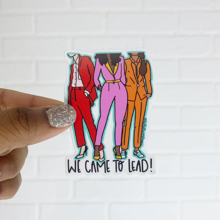 We Came to Lead Sticker