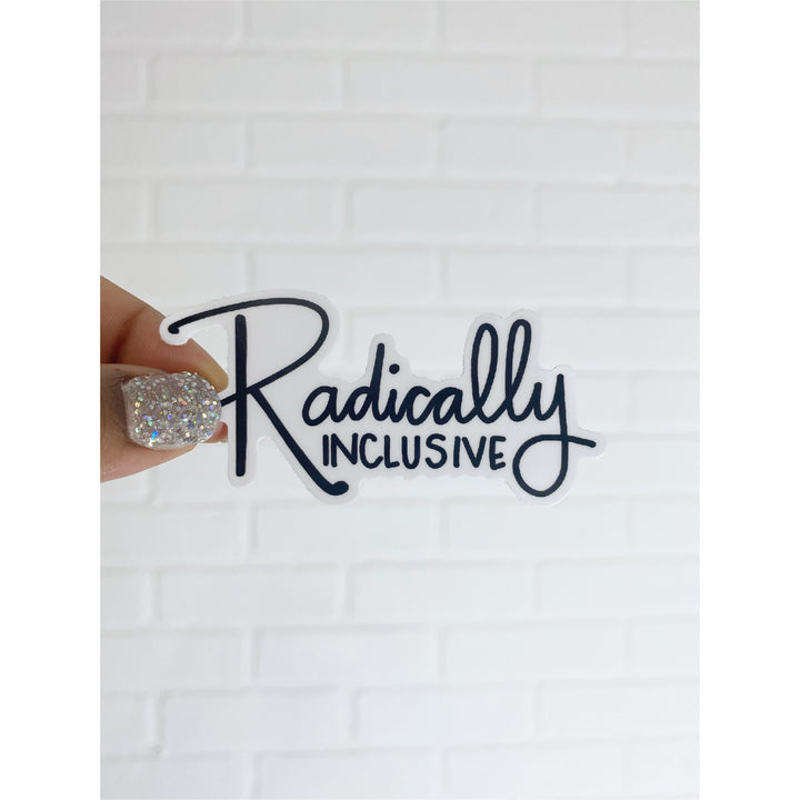 Radically Inclusive Vinyl Sticker