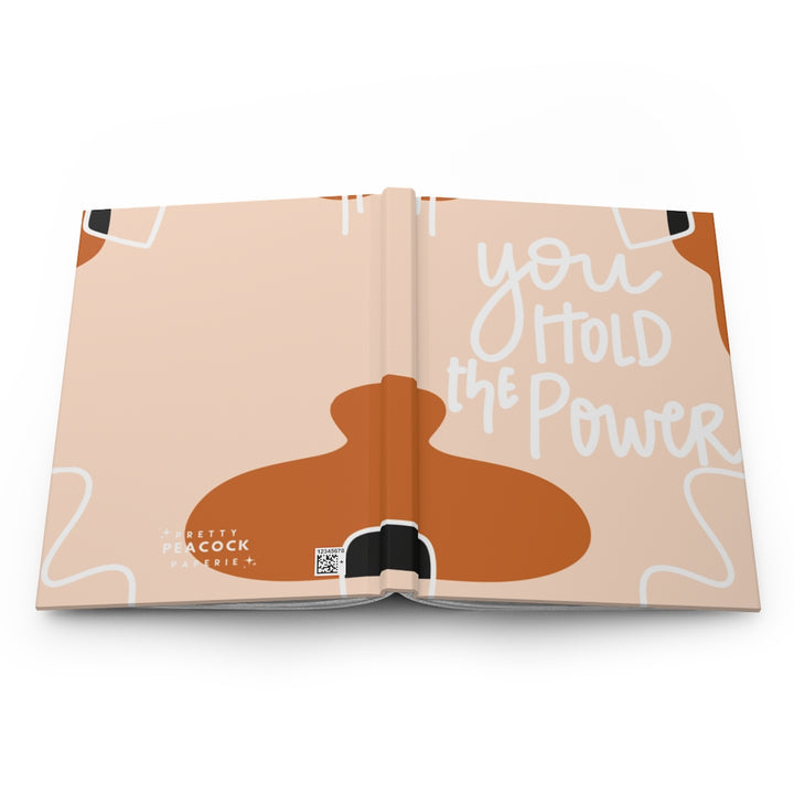 You Hold The Power Hardcover Journal Matte