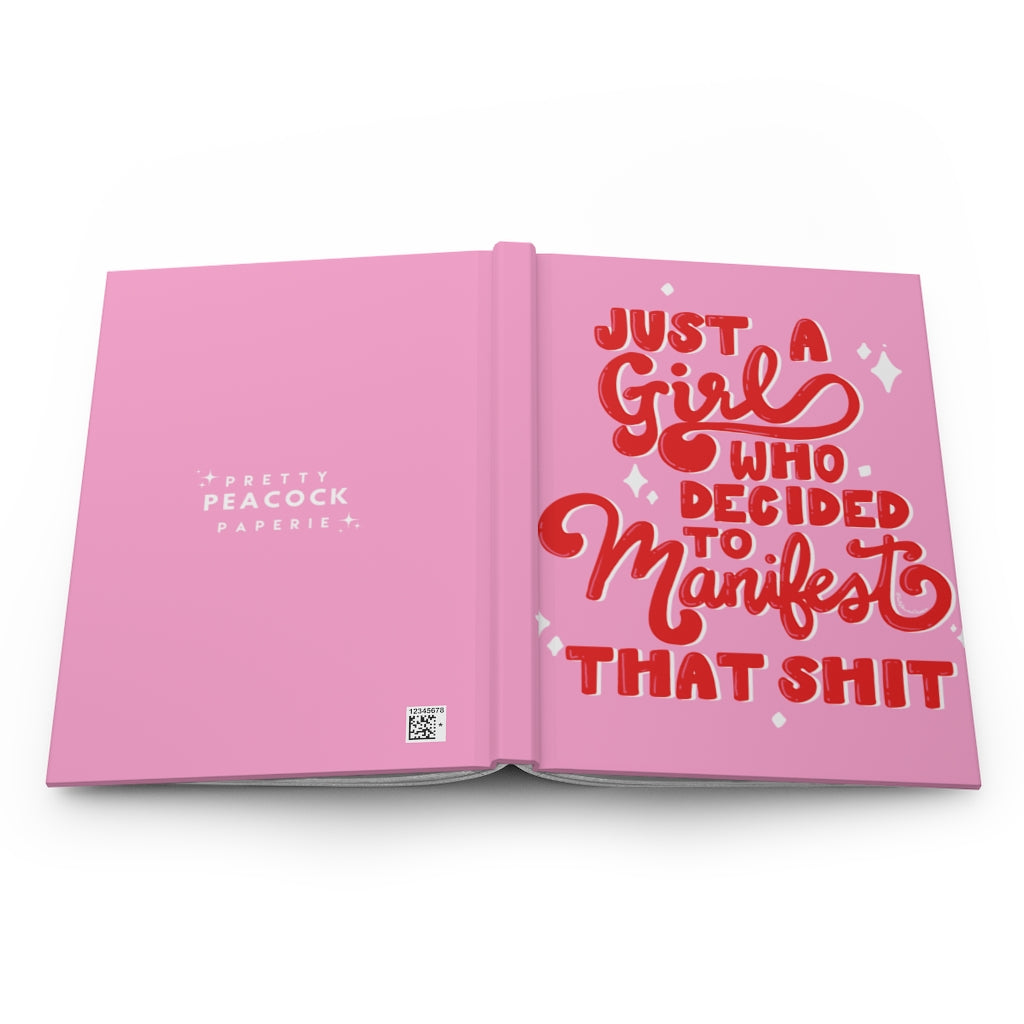 Just a Girl Who Decided to Manifest That Shit Notebook