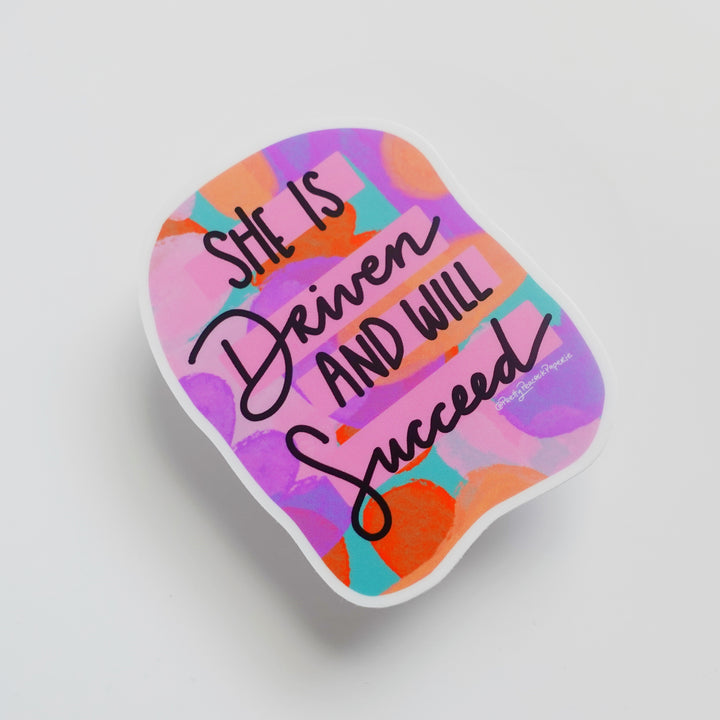 She Is Driven And Will Succeed Sticker