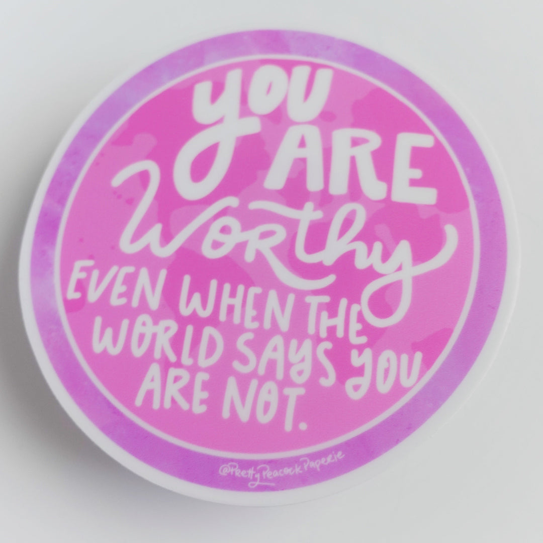 You Are Worthy, World Sticker
