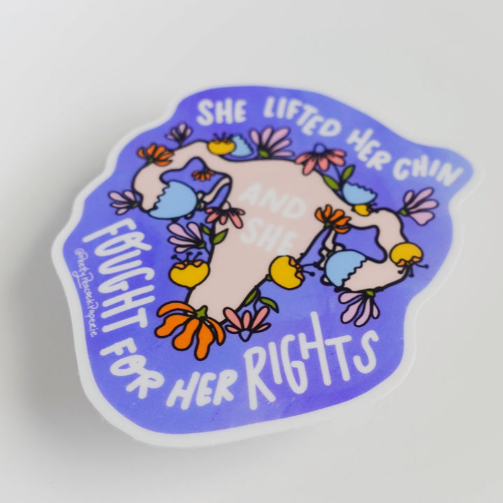 She Lifted Her Chin and She Fought For Her Rights, Uterus Sticker