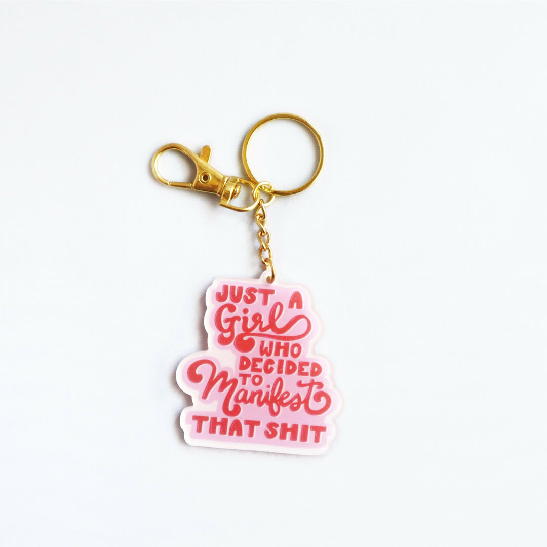 Just A Girl Who Decided to Manifest That Shit Keychain
