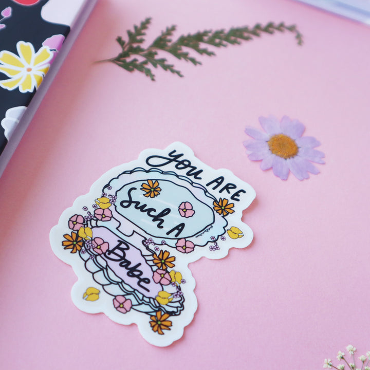You Are Such a Babe Sticker